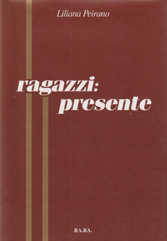 Ragazzi: presente - Luciana Peirano - Ra.Ra. - ZFS224