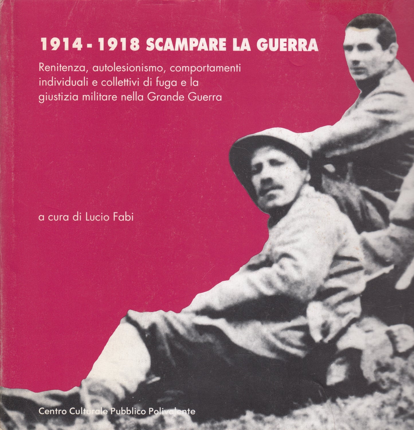 1914-1918 Scampare la guerra - Lucio Fabi - I quaderni del territorio - YFS610