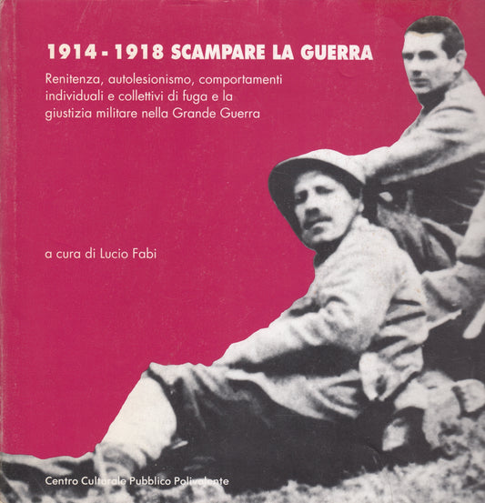 1914-1918 Scampare la guerra - Lucio Fabi - I quaderni del territorio - YFS610