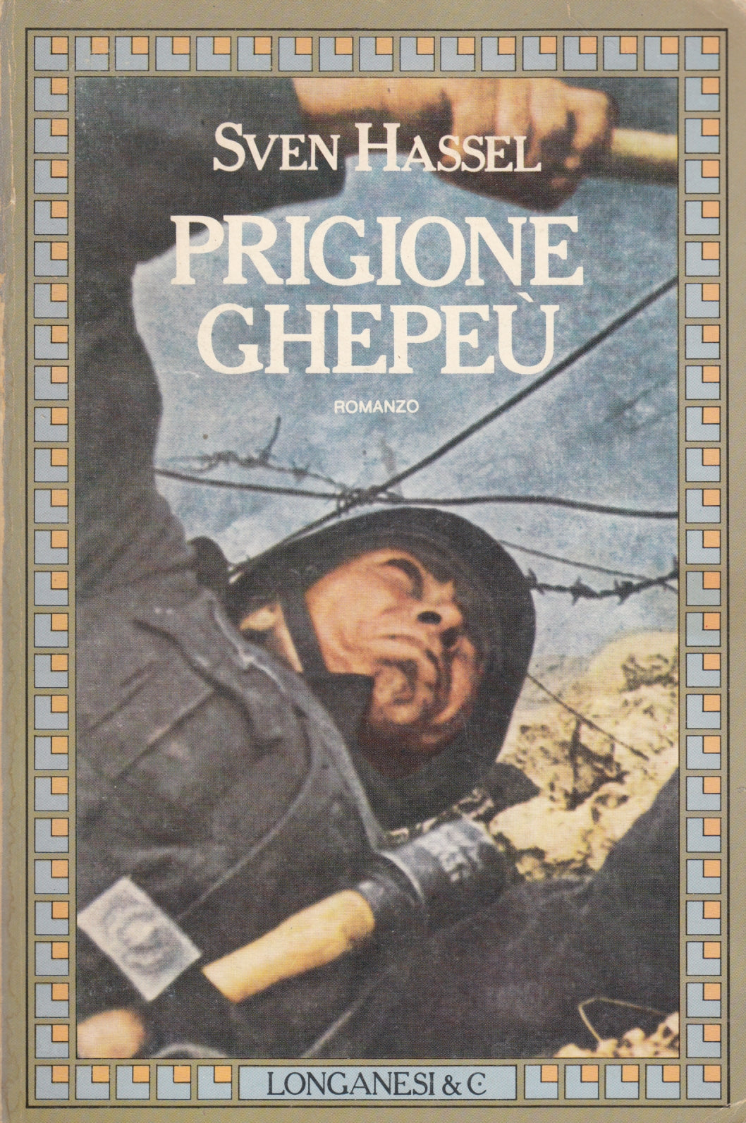 Prigione Ghepeu' - Sven Hassel - Longanesi La Gaja Scienza - 1a ed. - ZFS216
