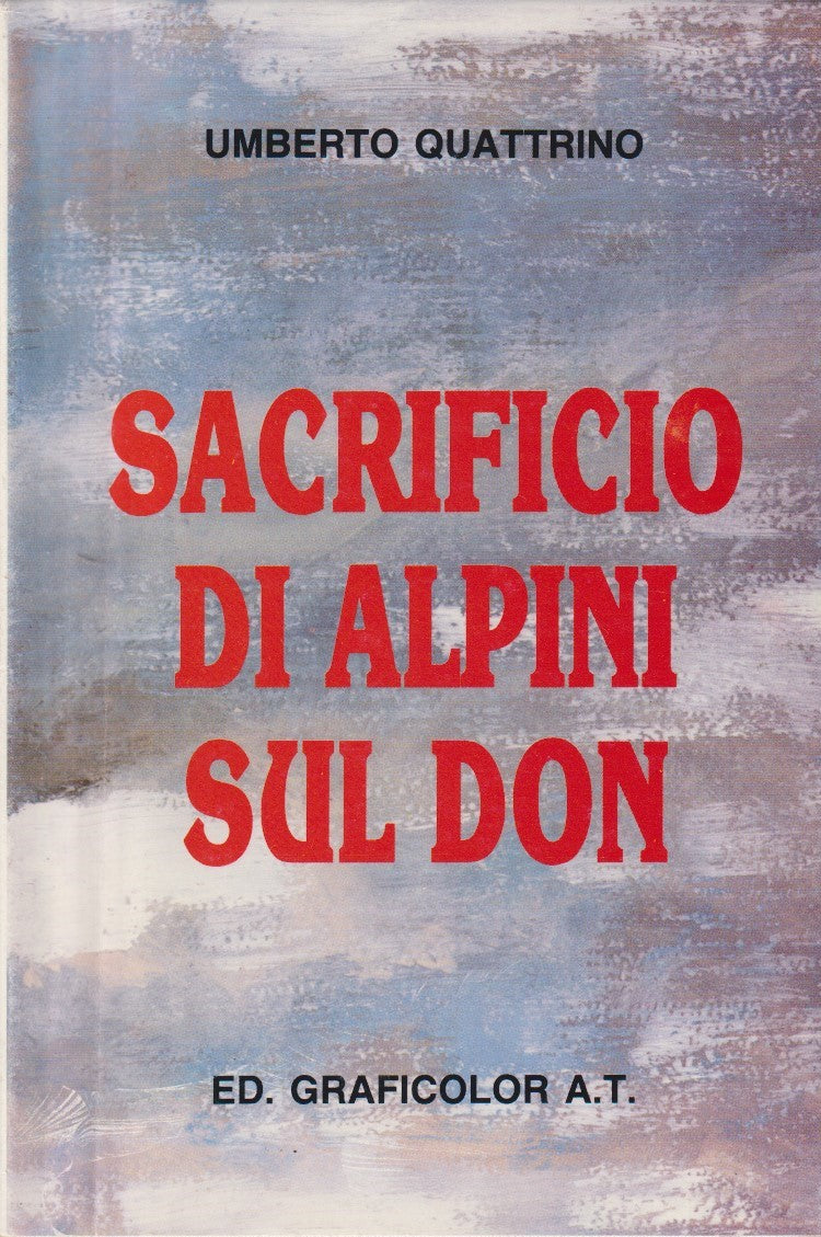 Sacrificio di alpini sul Don - Umberto Quattrino - Graficolor - ZFS226