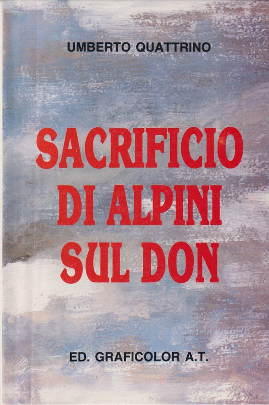 Sacrificio di alpini sul Don - Umberto Quattrino - Graficolor - ZFS226