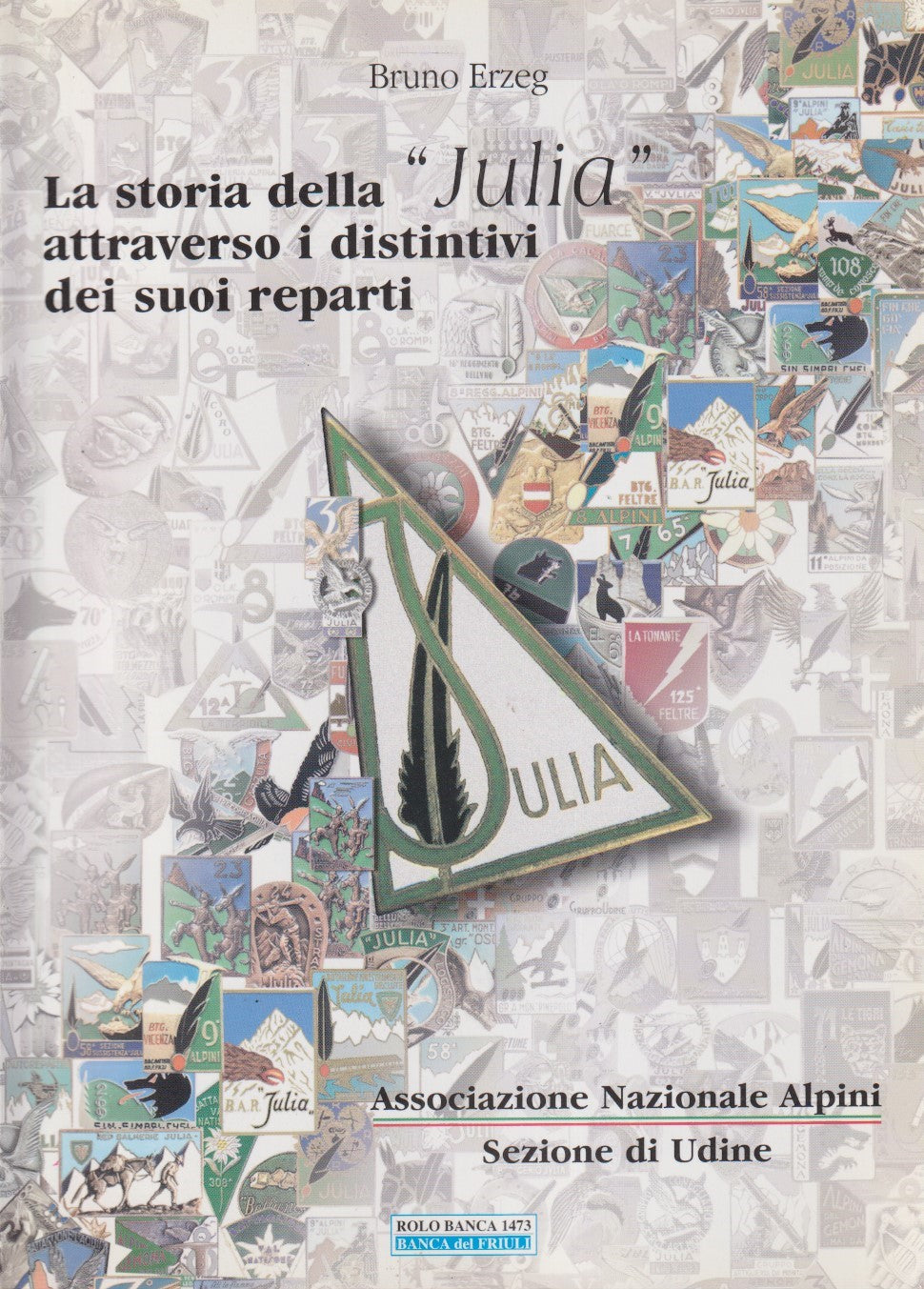La storia della "Julia" attraverso distintivi dei reparti - Erzeg- Udine- ZFS226