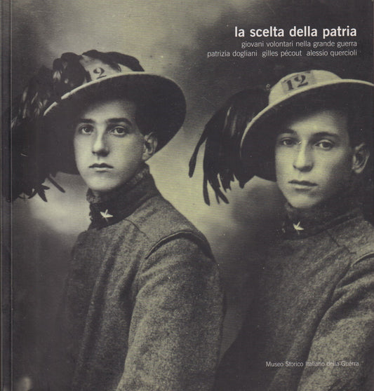 La scelta della patria Giovani volontari grande guerra- Aa.vv.- Rovereto- ZFS226