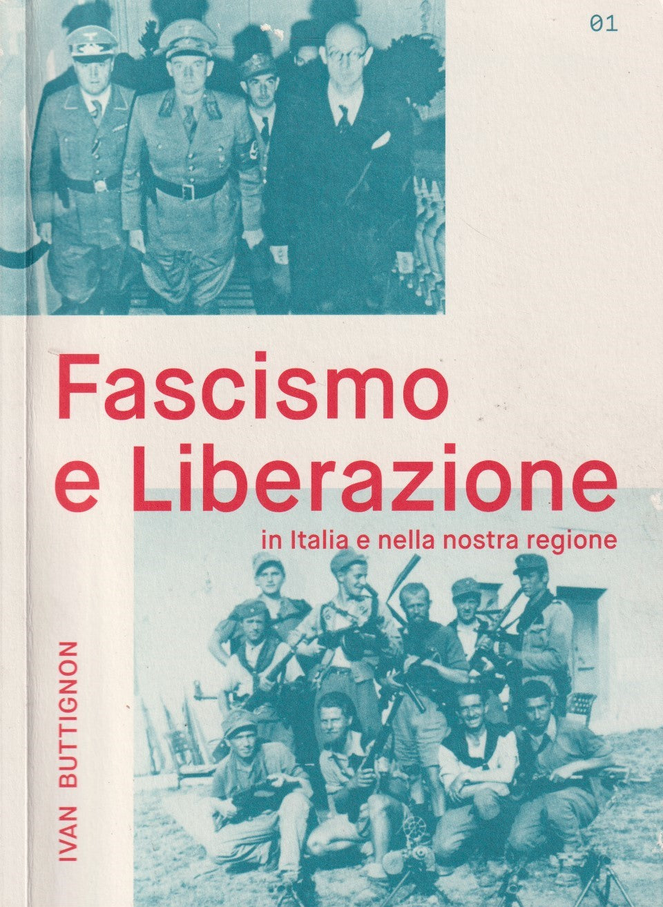Fascismo e liberazione in Italia - Ivan Buttignon - A.N.P.I. - ZFS227