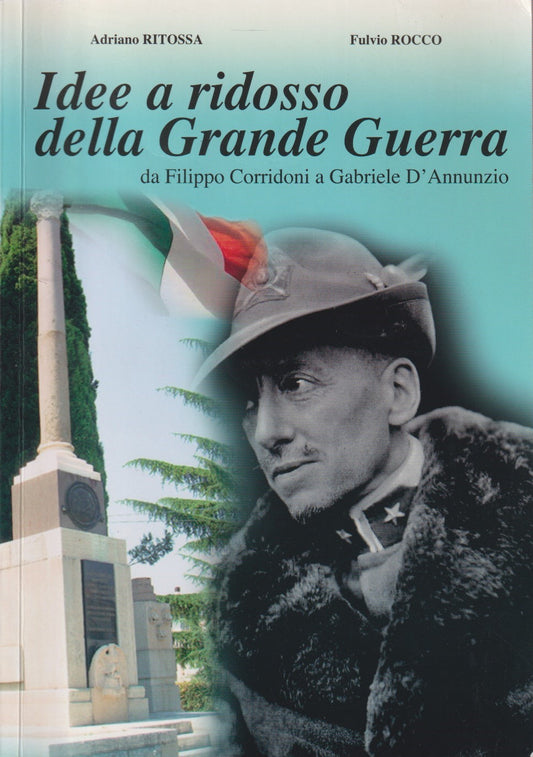 Idee a ridosso della grande guerra Cordoni D'Annunzio - Ritossa Rocco - ZFS227