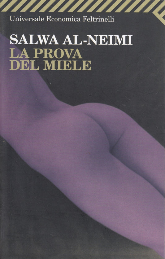 La prova del miele - Salwa Al-Neimi - Feltrinelli Universale Economica- XFS