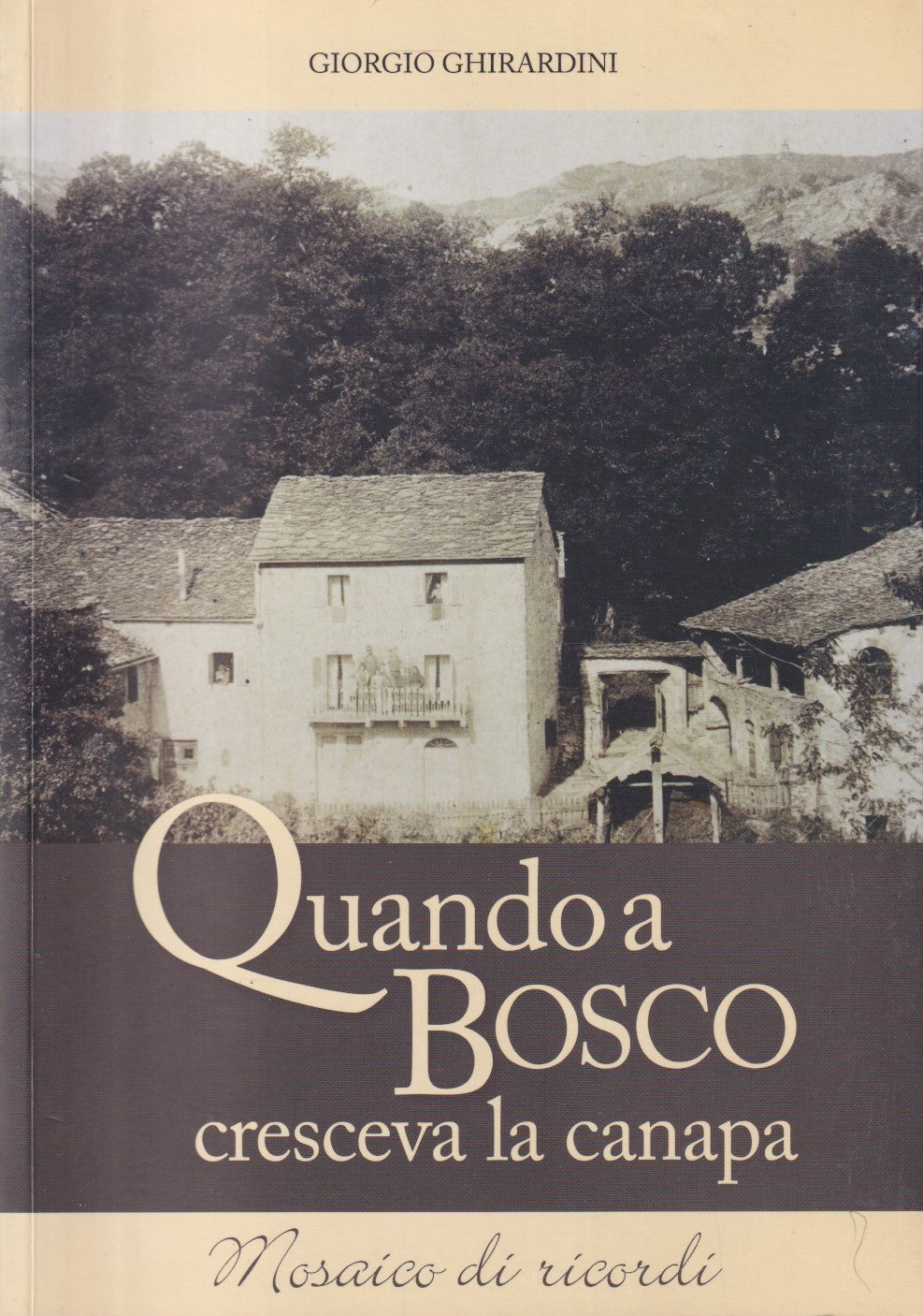 Quando a Bosco cresceva la canapa - Giorgio Ghirardini - Graphital Parma - WPR