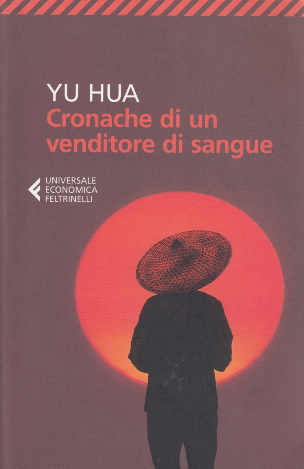 Cronache di un venditore di sangue - Yu Hua - Feltrinelli UE - 1a ed.- XFS
