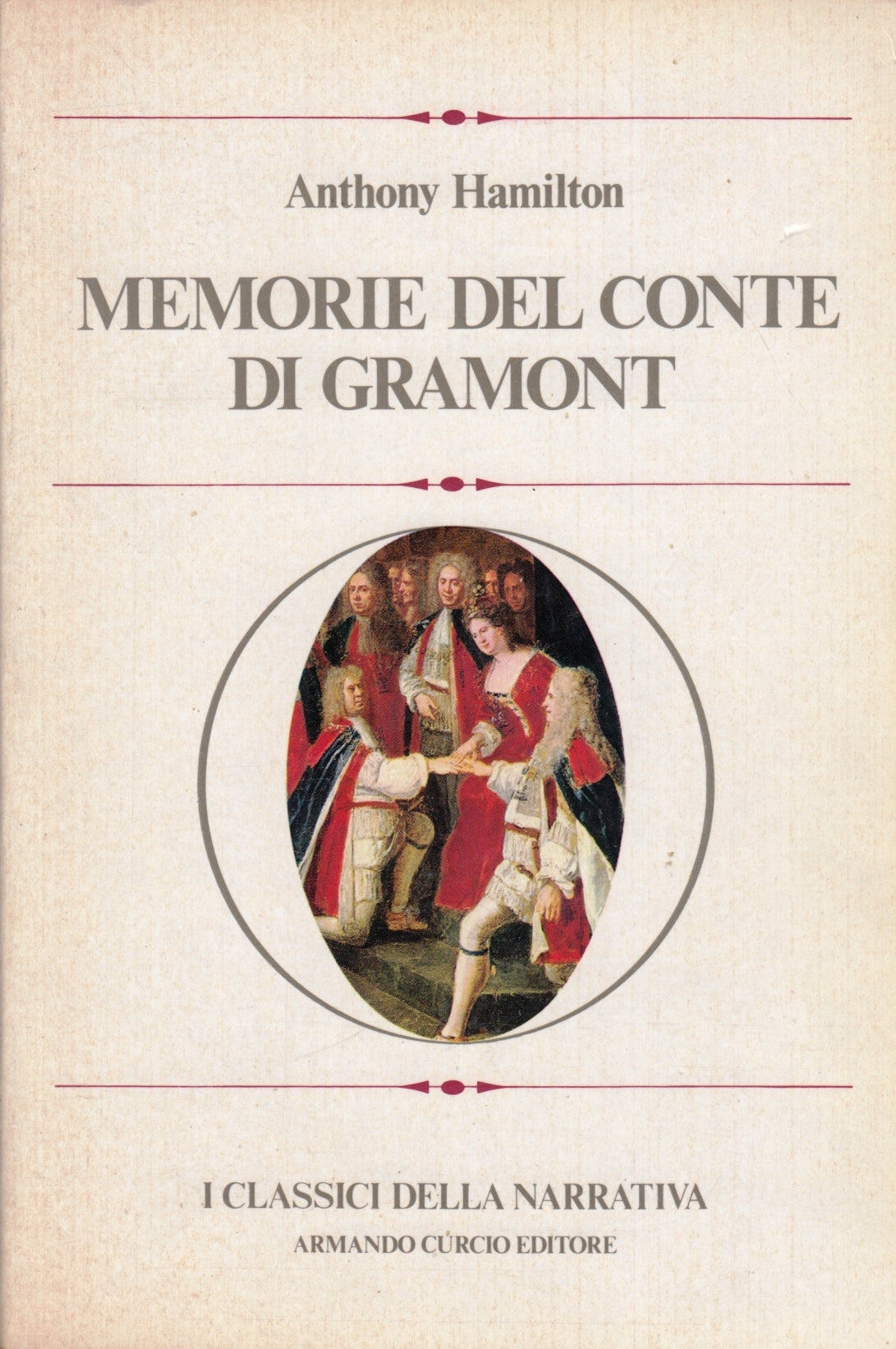 Memorie del Conte di Gramont- Anthony Hamilton- Curcio Narrativa- 1a ed.- ZFS264