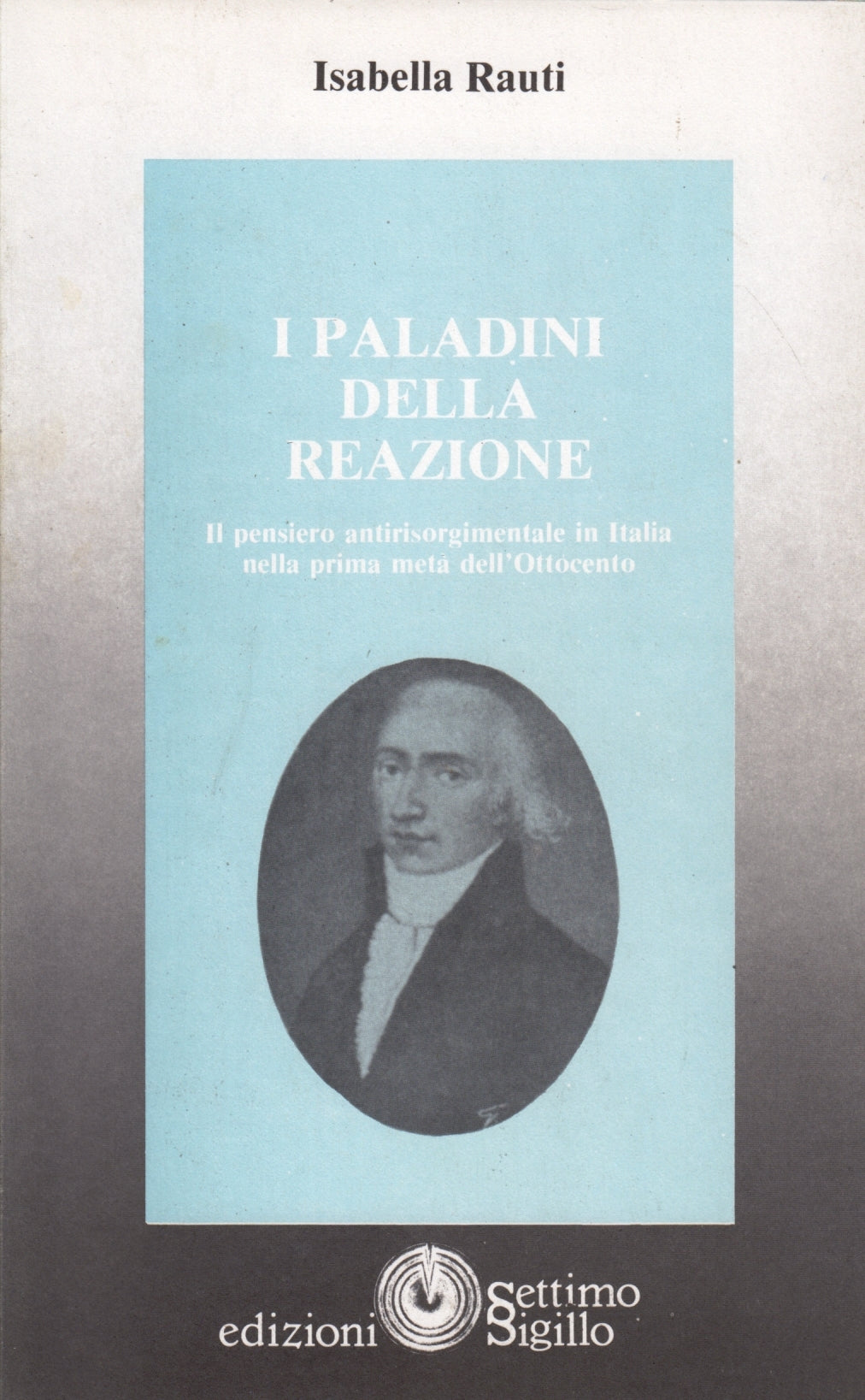 I Paladini della Reazione - Isabella Rauti - Settimo Sigillo - 1a ed. - ZFS264