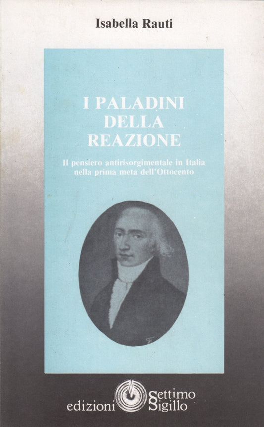 I Paladini della Reazione - Isabella Rauti - Settimo Sigillo - 1a ed. - ZFS264