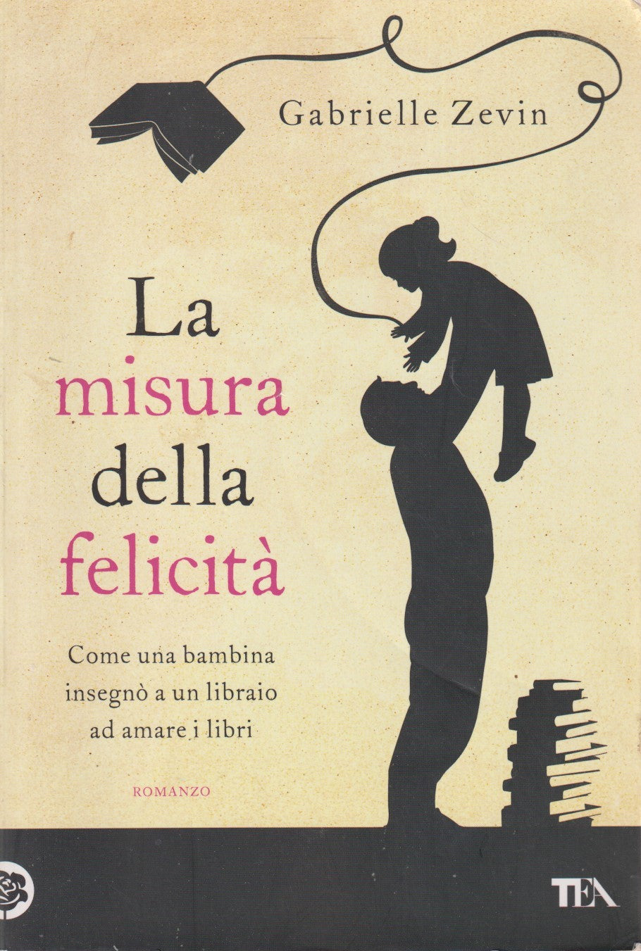 La misura della felicita' - Gabrielle Zevin - Tea Tandem - JXS136
