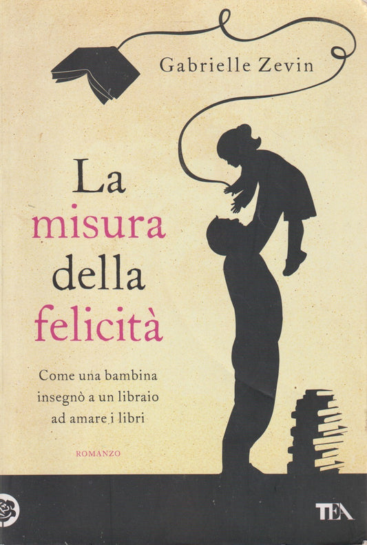 La misura della felicita' - Gabrielle Zevin - Tea Tandem - JXS136