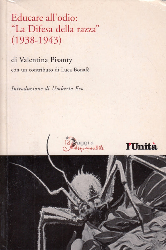 Educare all'odio La difesa della razza 1938-1943 - Pisanty - L'Unita' - ZFS264