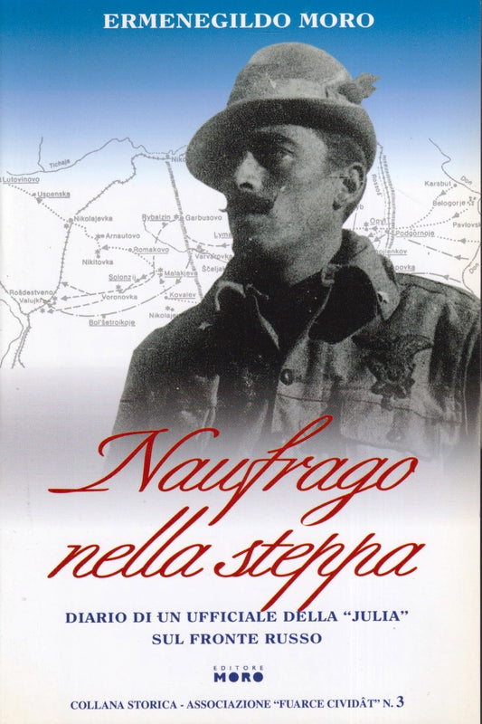 Naufrago nella steppa - Ermenegildo Moro- Collana Storica Fuarce Cividat- ZFS264
