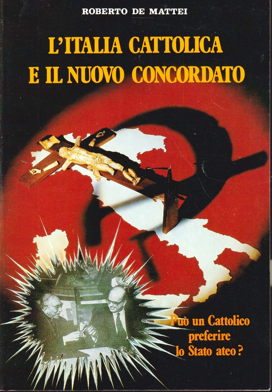 L'Italia Cattolica e il Nuovo concordato - Roberto De Mattei - 1a ed. - ZFS264