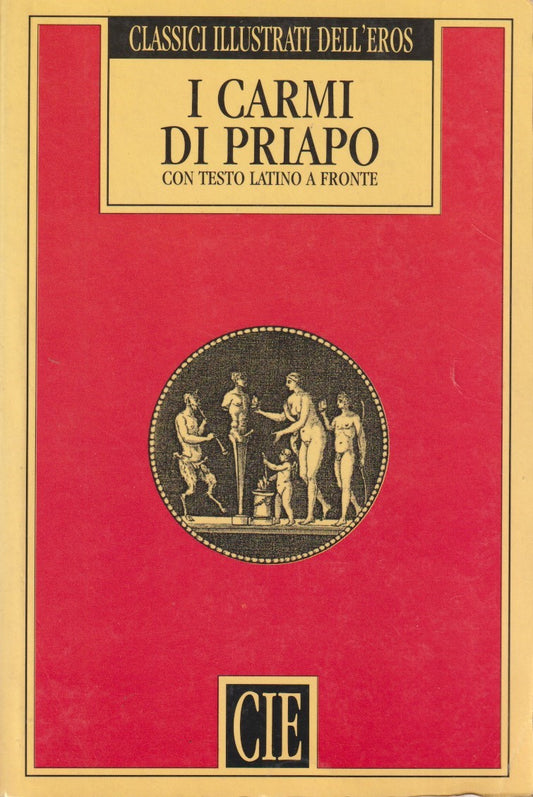 I Carmi di Priapo - Classici Illustrati dell'Eros- testo latino a fronte- ZFS264