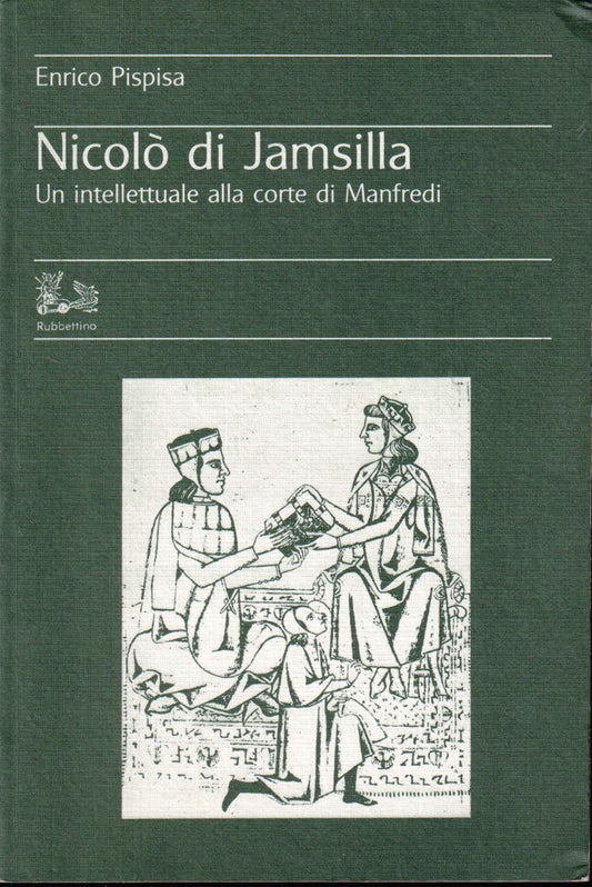 Nicolo' di Jamsilla corte di Manfredi- Enrico Pispisa- Rubbettino- 1a ed.- ZFS5