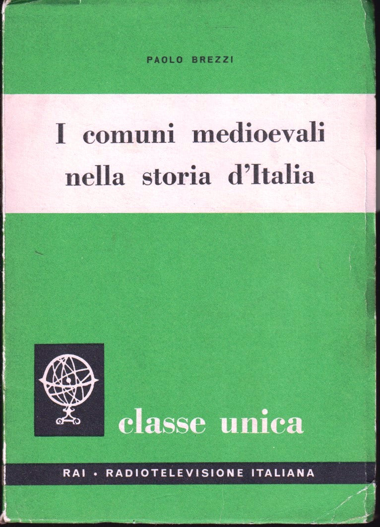 I comuni medioevali nella storia d'Italia - Paolo Brezzi - Rai - 1a ed. - ZFS5