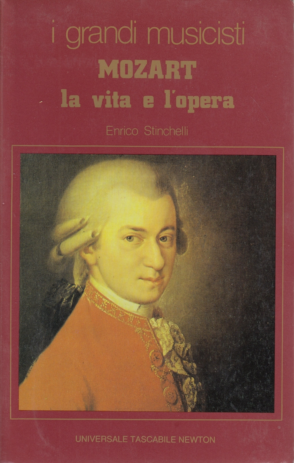 Mozart la vita e l'opera- Enrico Stinchelli- Newton Universale Tascabili- ZFS37