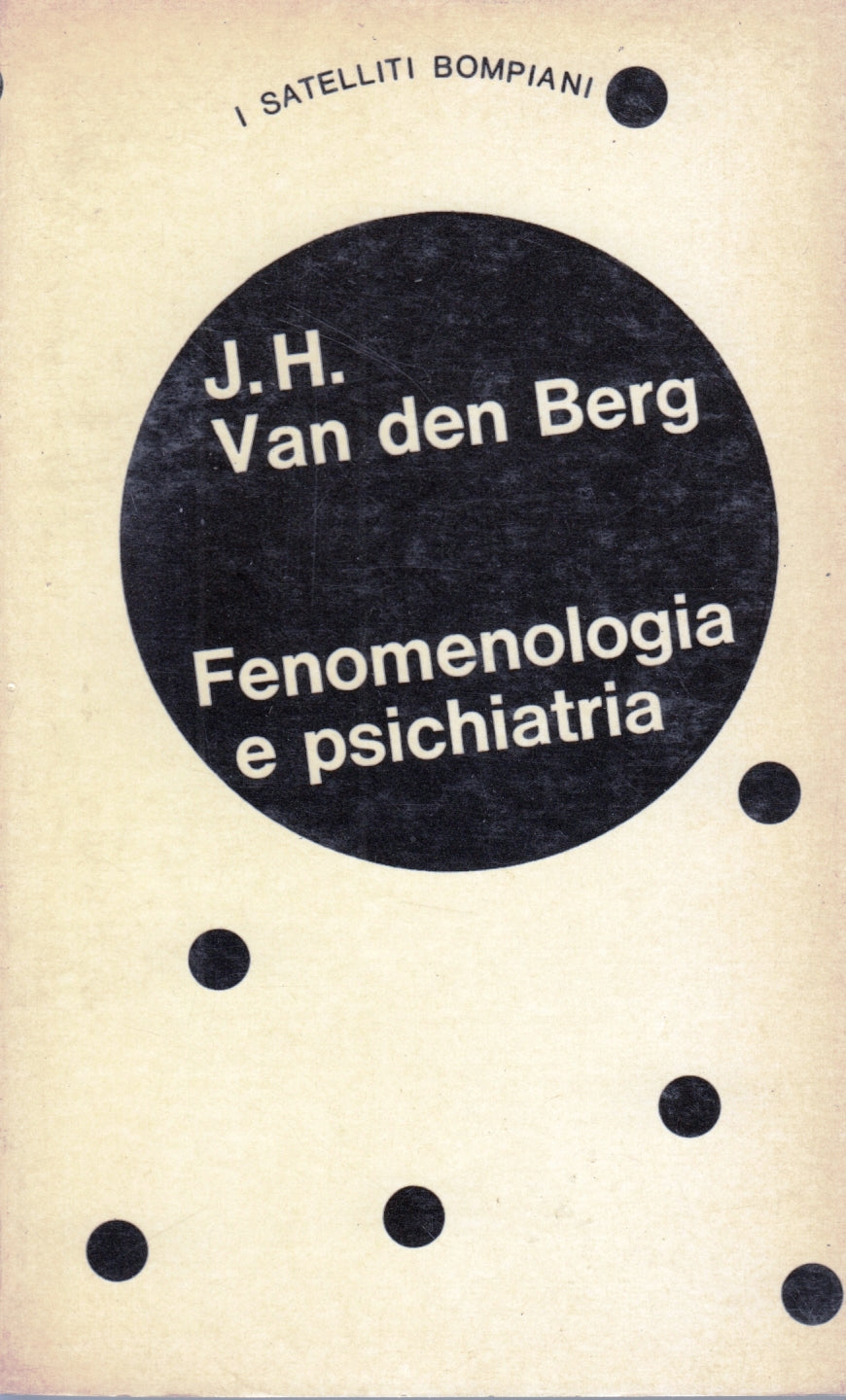 Fenomenologia psichiatrica - J. H. Van den Berg - Bompiani I Satelliti - ZFS37
