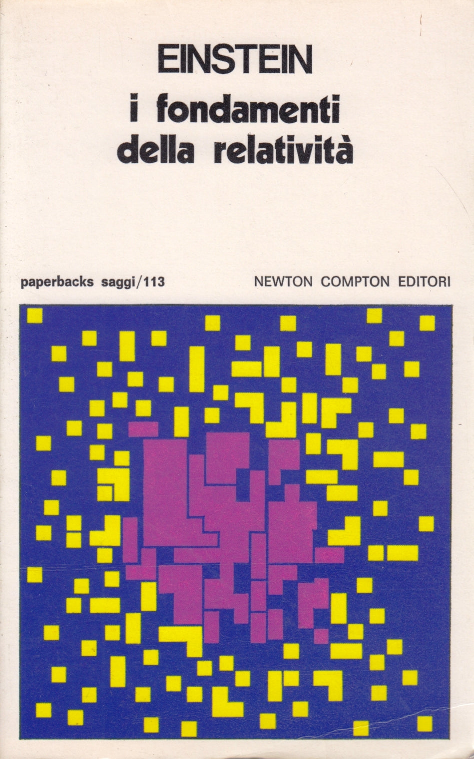 I fondamenti della relativita' - Albert Einstein- Newton Paperbacks Saggi- ZFS37