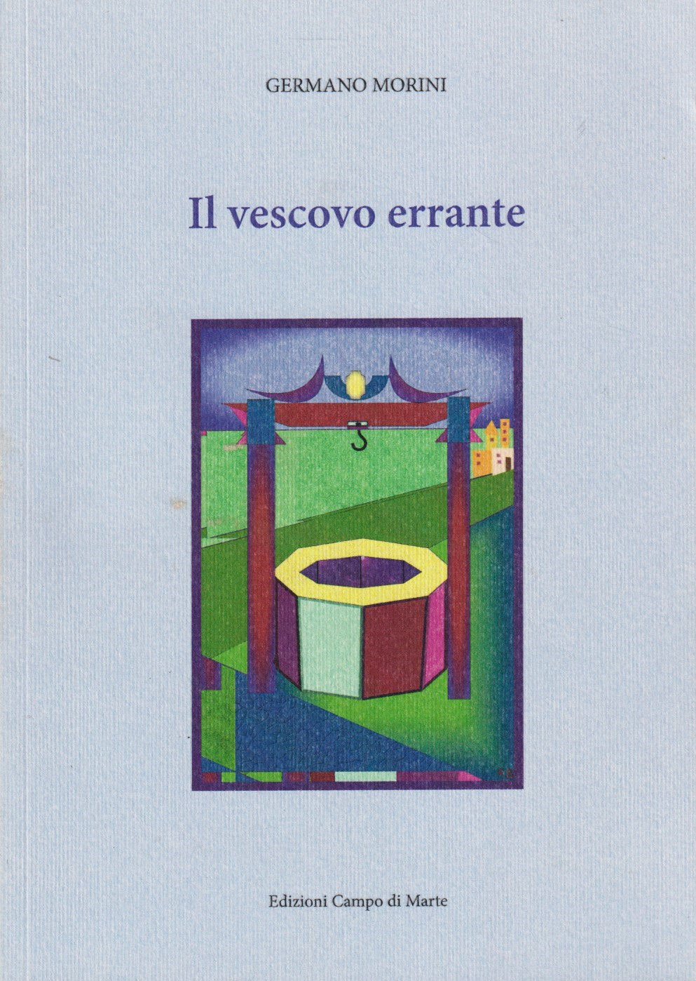Il Vescovo errante - Germano Morini - Campo di Marte - 1a ed. - ZFS18