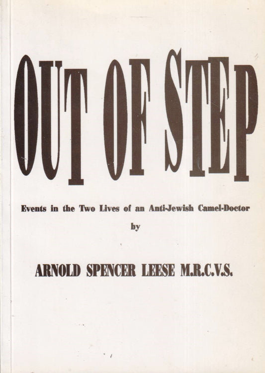 Out of Step Two Lives Anti-Jewish Camel-Doctor - Arnold Spencer Leese - ZFS18