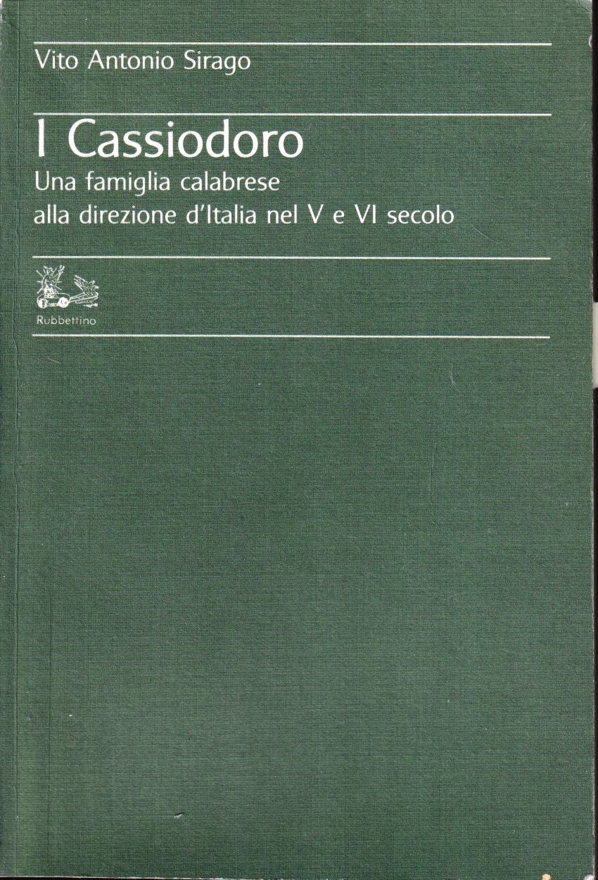 I Cassiodoro Famiglia calabrese- Vito Antonio Sirago- Rubbettino- 1a ed.- ZFS18