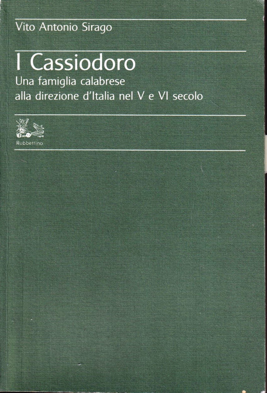 I Cassiodoro Famiglia calabrese- Vito Antonio Sirago- Rubbettino- 1a ed.- ZFS18