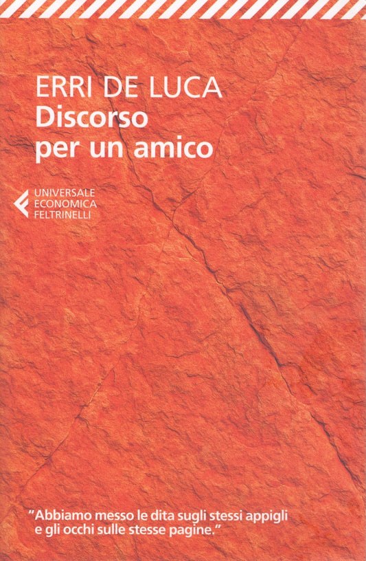 Discorso per un amico- Erri De Luca- Feltrinelli Universale economica- 1a ed.- XFS