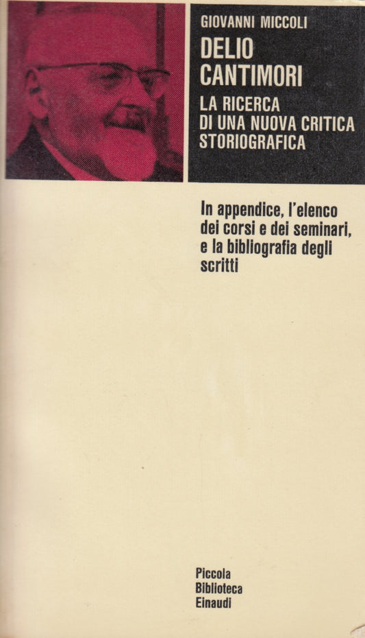 Delio Cantimori - Giovanni Miccoli - Einaudi Piccola Biblioteca - 1a ed. - XFS