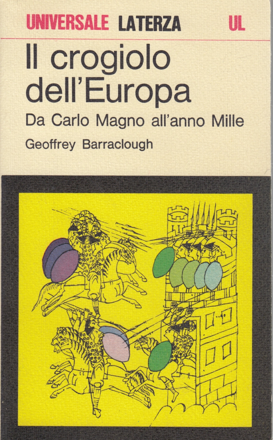 Il crogiolo dell'Europa - Geoffrey Barraclough - Laterza Universale- 1a ed.- XFS