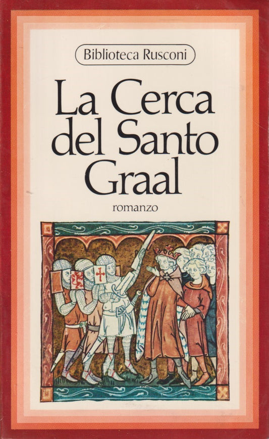 La cerca del santo graal - Aa.vv. - Rusconi Biblioteca - 1a ed. 1974 - ZFS15