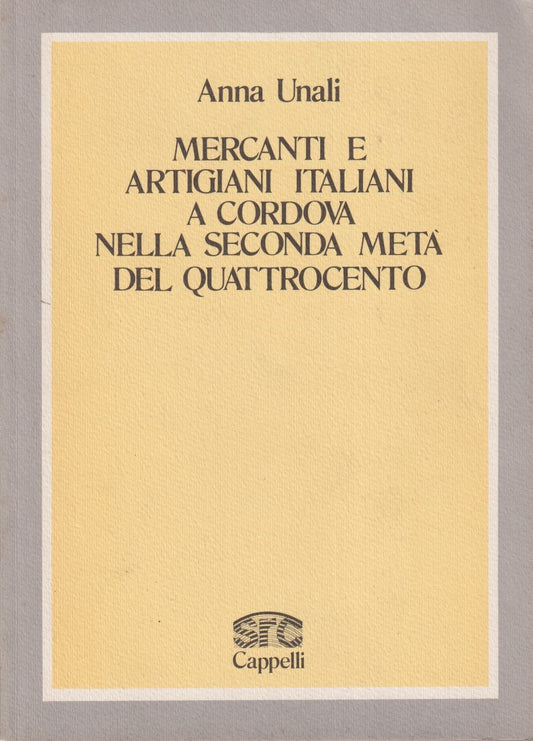 Mercanti e artigiani italiani a Cordova quattrocento - Unali - Cappelli - ZFS15