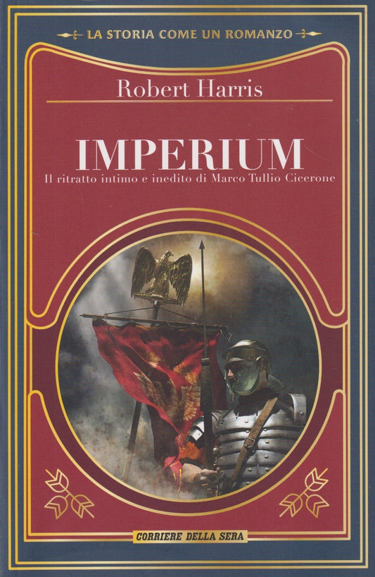 Imperium Ritratto Marco Tullio Cicerone - Robert Harris - Corriere Sera - ZFS13
