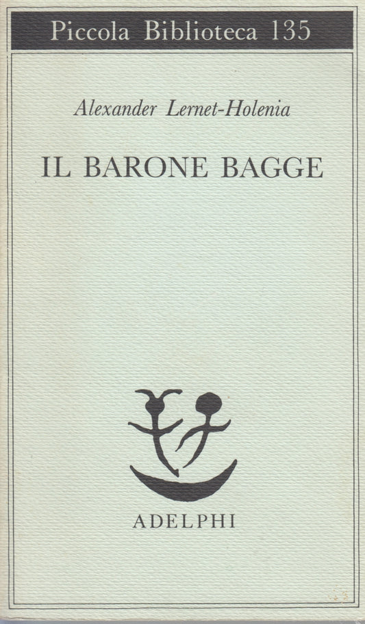 Il barone Bagge - Alexander Lernet-Holenia - Adelphi Piccola Biblioteca - XFS