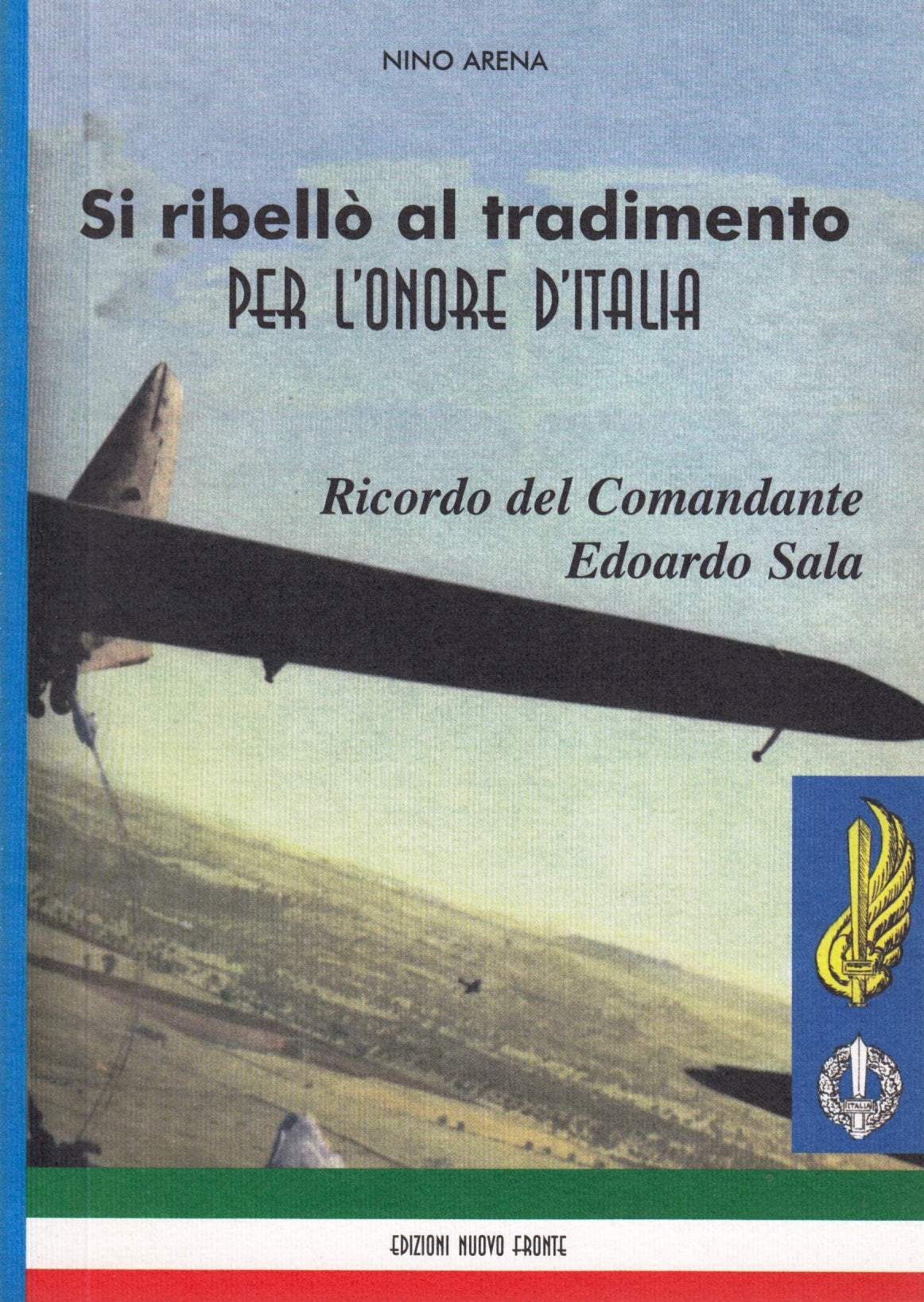 Si ribello' al tradimento per l'onore Italia Edorardo Sala - Nino Arena- ZFS269