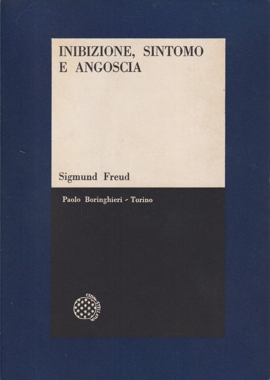 Inibizione, Sintomo e angoscia - Freud - Boringhieri Cultura Scientifica- ZFS272
