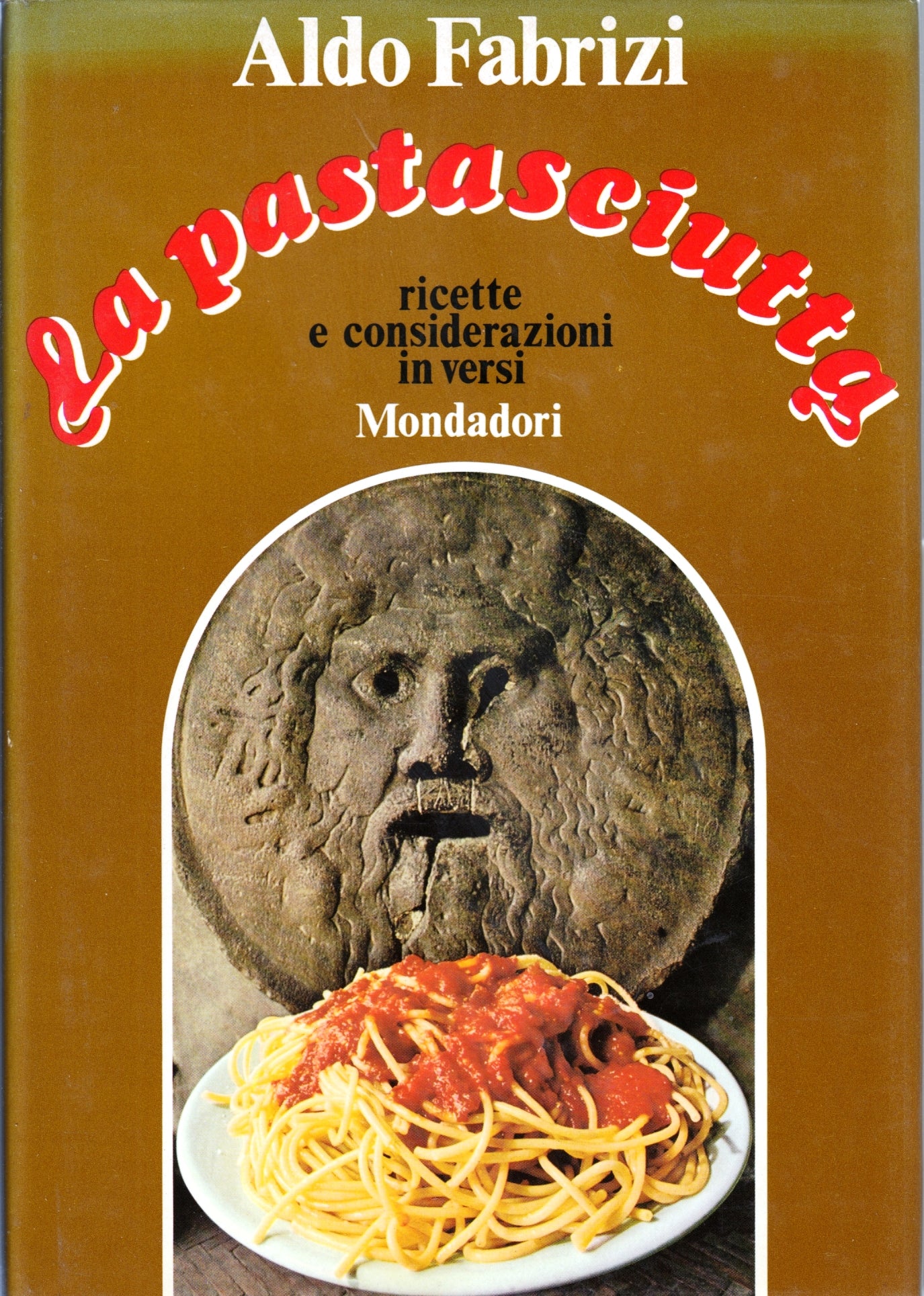 La Pastasciutta Ricette versi - Aldo Fabrizi- Mondadori- 1a ed.- disegni- ZFS269