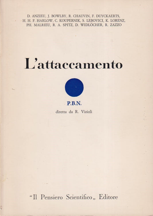 L'attaccamento- Pensiero scientifico Neurologia psichiatria- 1a ed. 1976- ZFS272