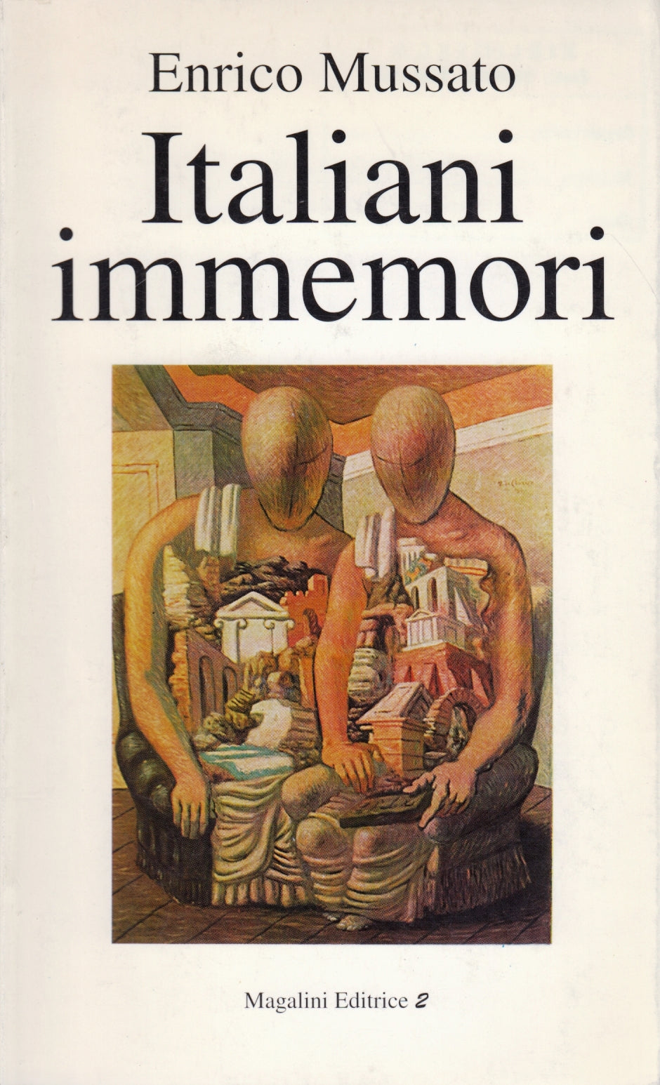 Italiani immemori - Enrico Mussato - Magalini - 1a ed. - ZFS269