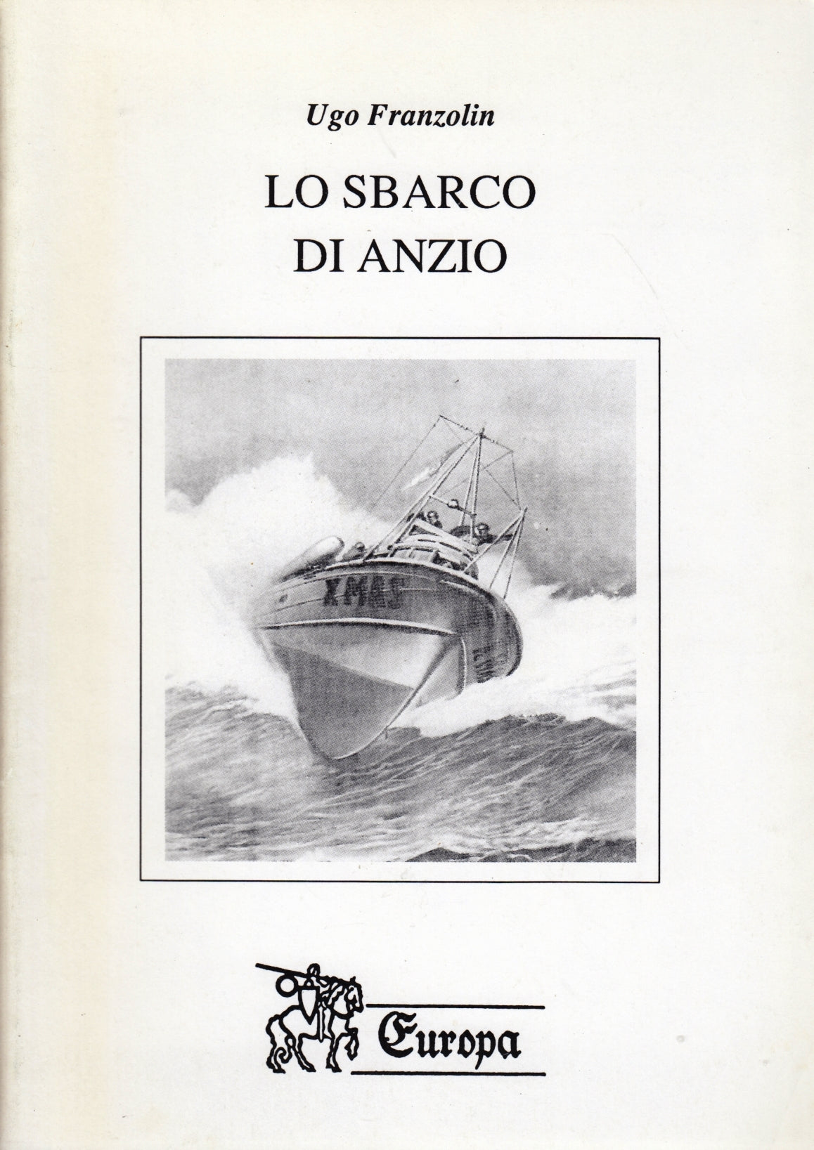 Lo sbarco di Anzio - Ugo Franzolin - Europa Libreria Editrice - 1a ed. - ZFS269