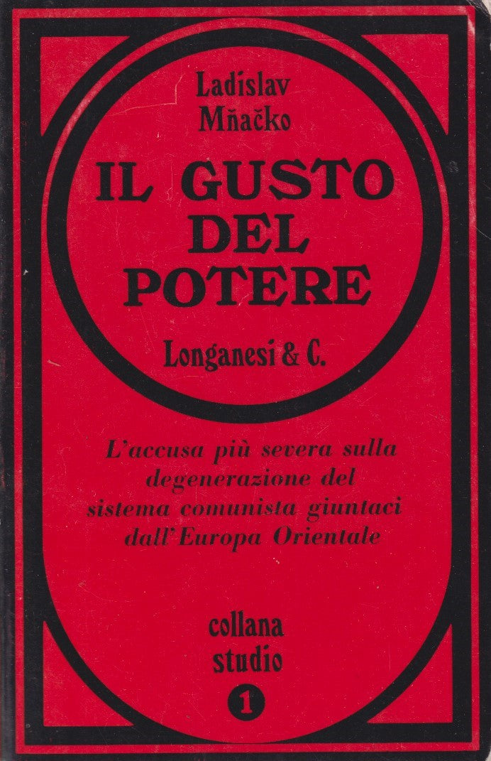 Il gusto del potere - Ladislav Mnacko - Longanesi Studio - ZFS272