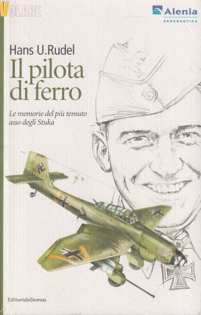 Il pilota di ferro - Hans U. Rudel - Domus Eroi del cielo - ZFS272