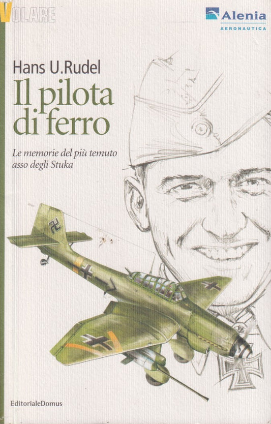 Il pilota di ferro - Hans U. Rudel - Domus Eroi del cielo - ZFS272