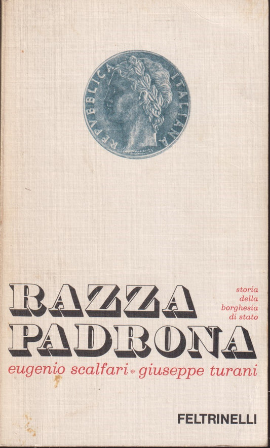 Razza padrona Storia borghesia - Scalfari Turani - Feltrinelli Attualita' - XFS