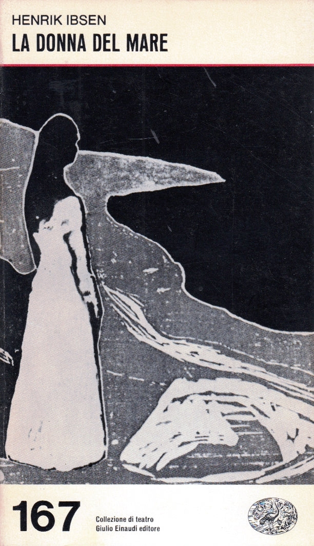 La donna del mare - Henrik Ibsen - Einaudi Collezione Teatro - 1a ed. - XFS