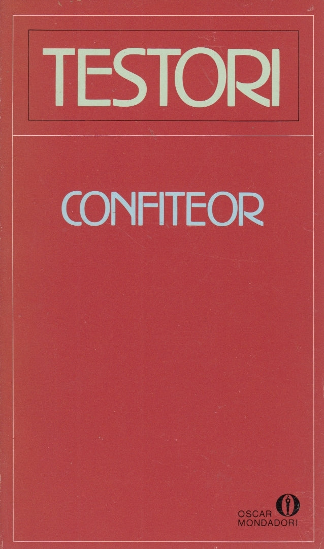 Confiteor - Giovanni Testori - Mondadori Oscar - 1a ed. - XFS